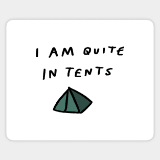 I am Quite In Tents Sticker